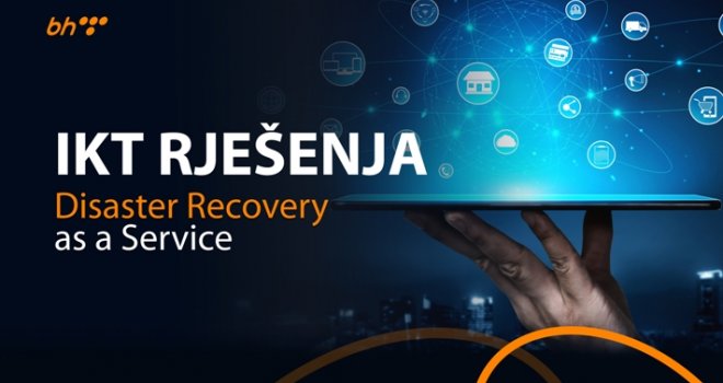 U ponudi nova usluga: Postanite korisnik BH Telecom rješenja Disaster Recovery as a Service!